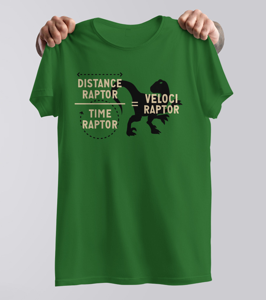 Distance Raptor Divided By Time Raptor Equals Velociraptor T-Shirt