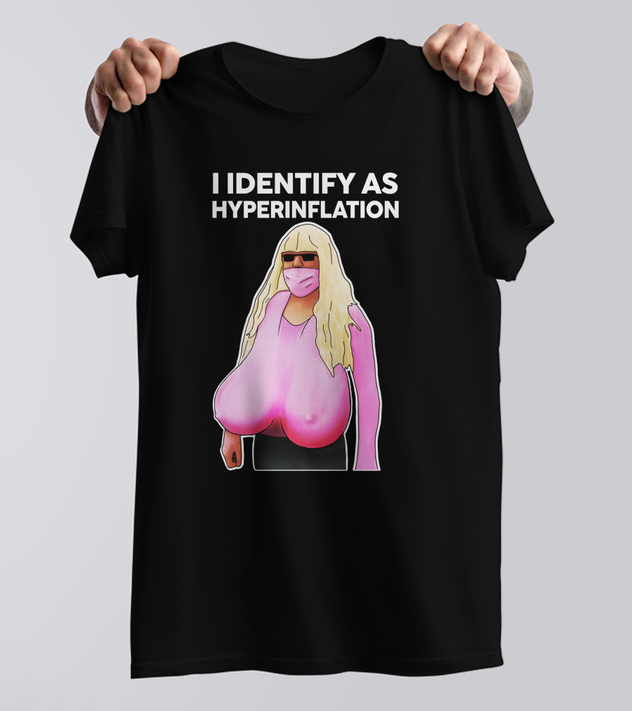 I Identify As Hyperinflation Pink Mask Sunglasses Blonde Wig T-Shirt