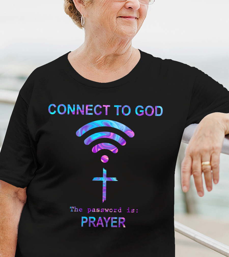Connect To God WiFi Prayer Password T-Shirt