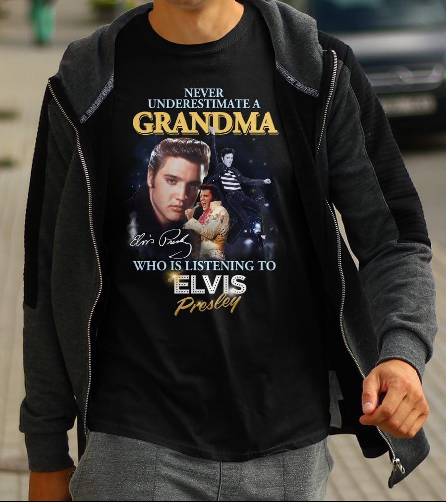 Never Underestimate A Grandma Who Is Listening To Elvis Presley T-Shirt