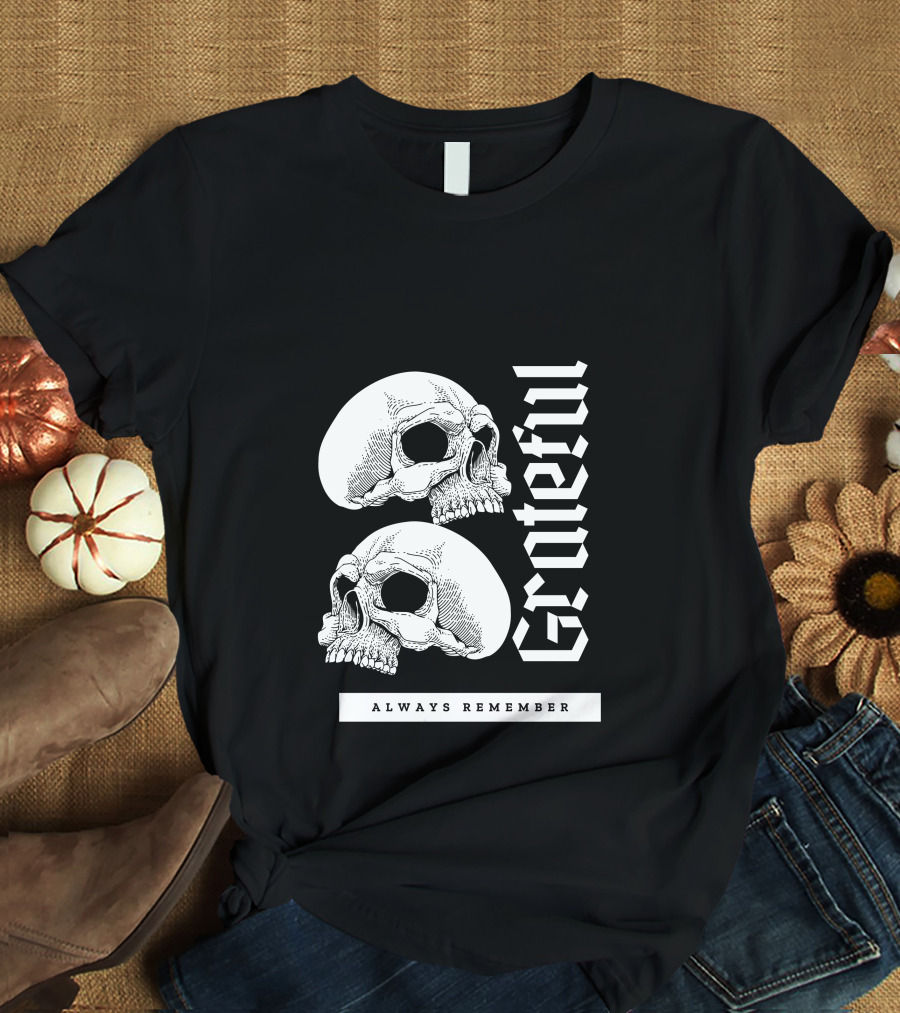 Grateful Skull Always Remember T-Shirt
