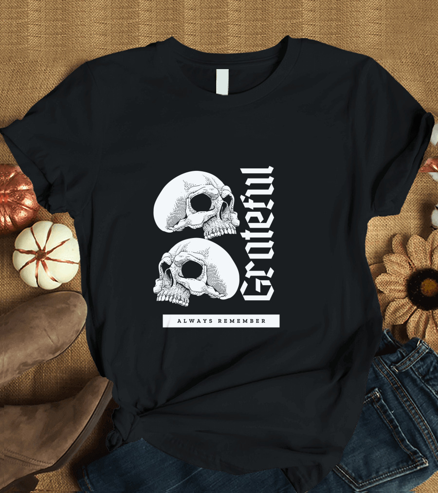 Grateful Skull Always Remember T-Shirt