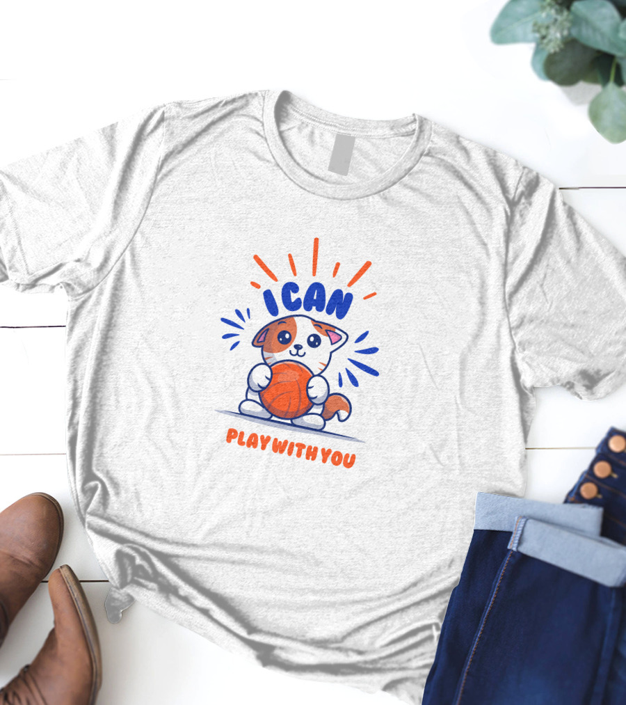 ICan Play With You Cat Holding Basketball T-Shirt