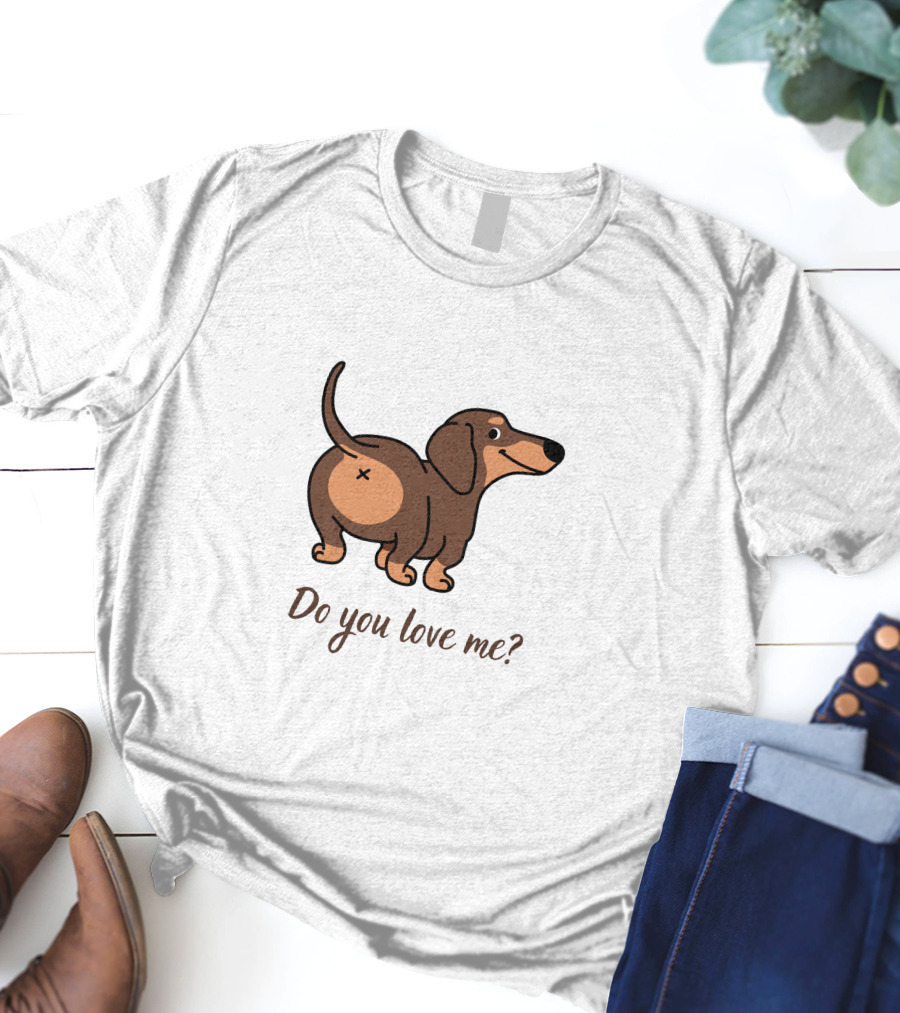 Do You Love Me Dachshund Cartoon Dog T-Shirt