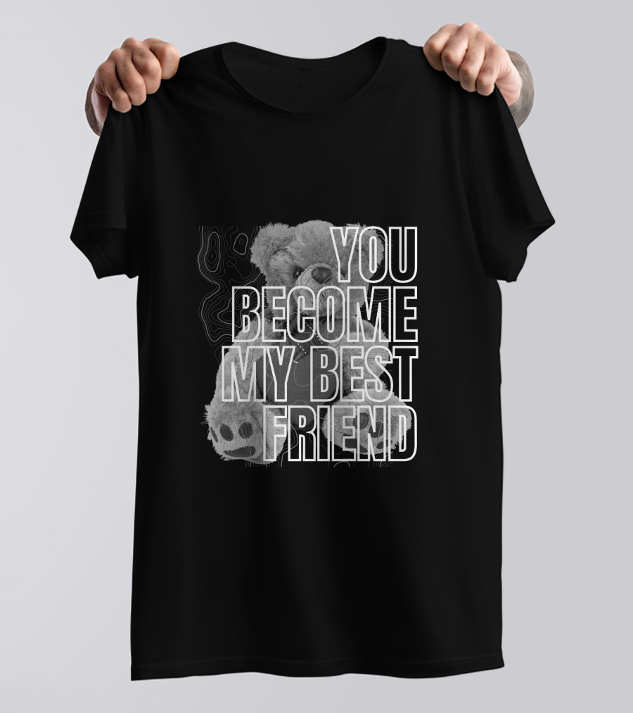 YOU BECOME MY BEST FRIEND BEAR PAW PRINT T-Shirt