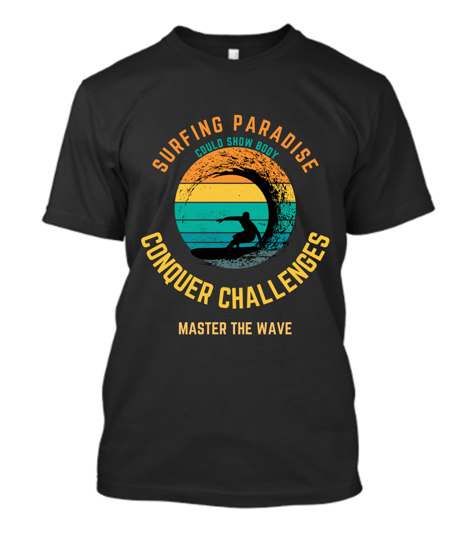 Surfing Paradise Conquer Challenges Master The Wave T-Shirt