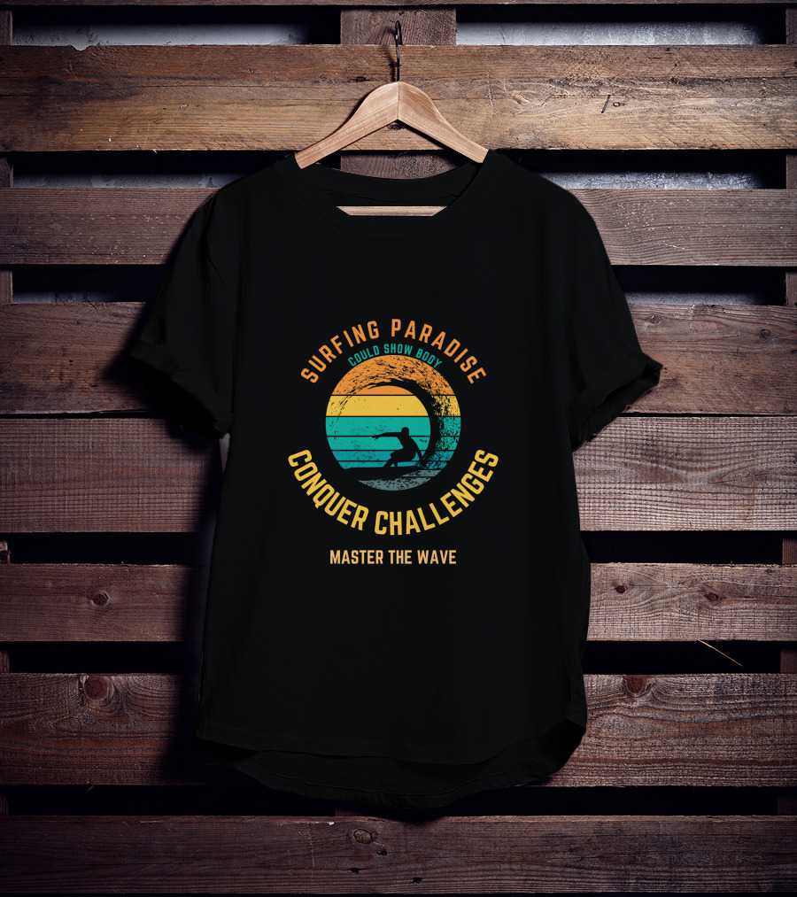 Surfing Paradise Conquer Challenges Master The Wave T-Shirt