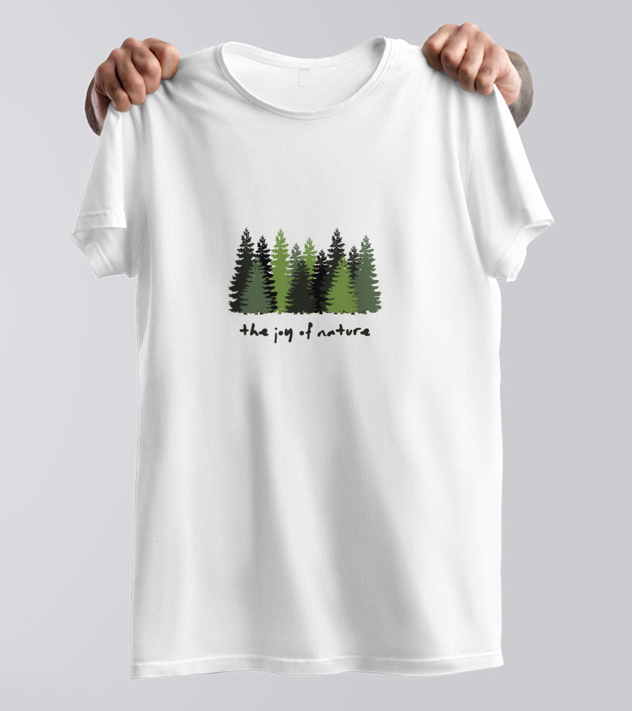 The Joy Of Nature Forest Trees T-Shirt