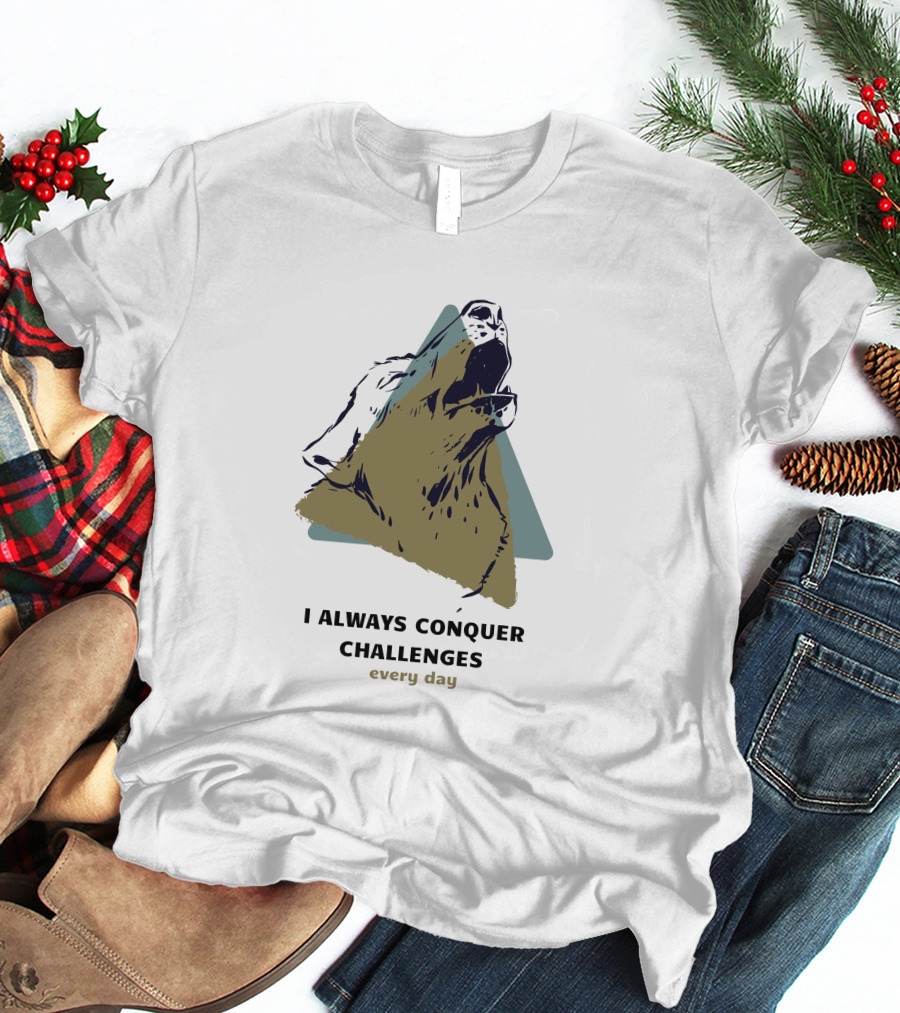 Wolf's Cry I Always Conquer Challenges Every Day T-Shirt