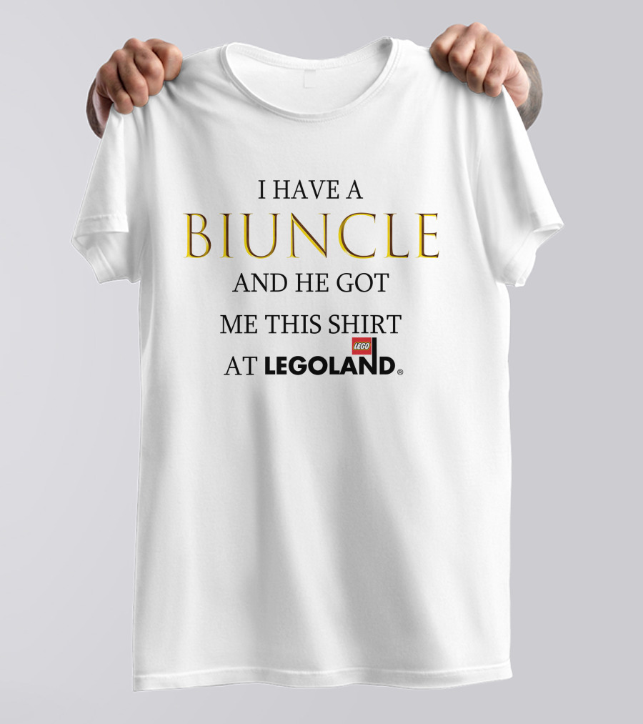 I Have A Biuncle And He Got Me This Shirt At LEGOLAND T-Shirt