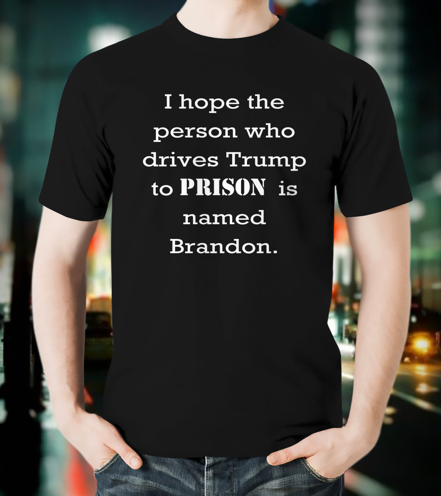I Hope The Person Who Drives To Prison Has An Amazing Day T-Shirt