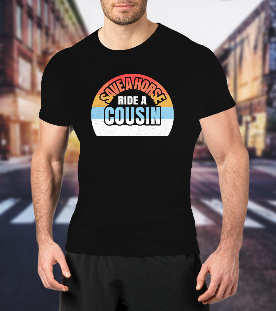 Save A Horse Cousin Rainbow T-Shirt