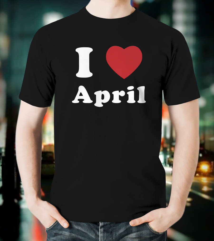 I Heart April T-Shirt
