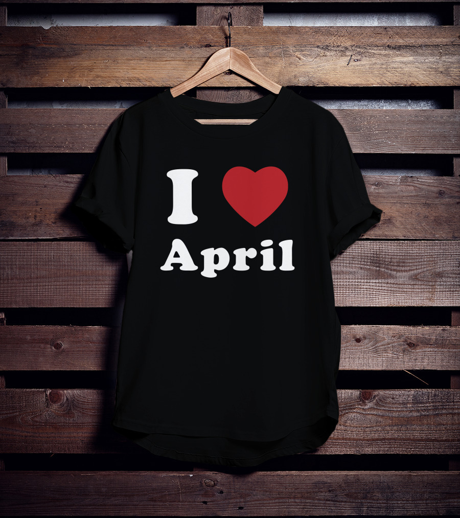 I Heart April T-Shirt