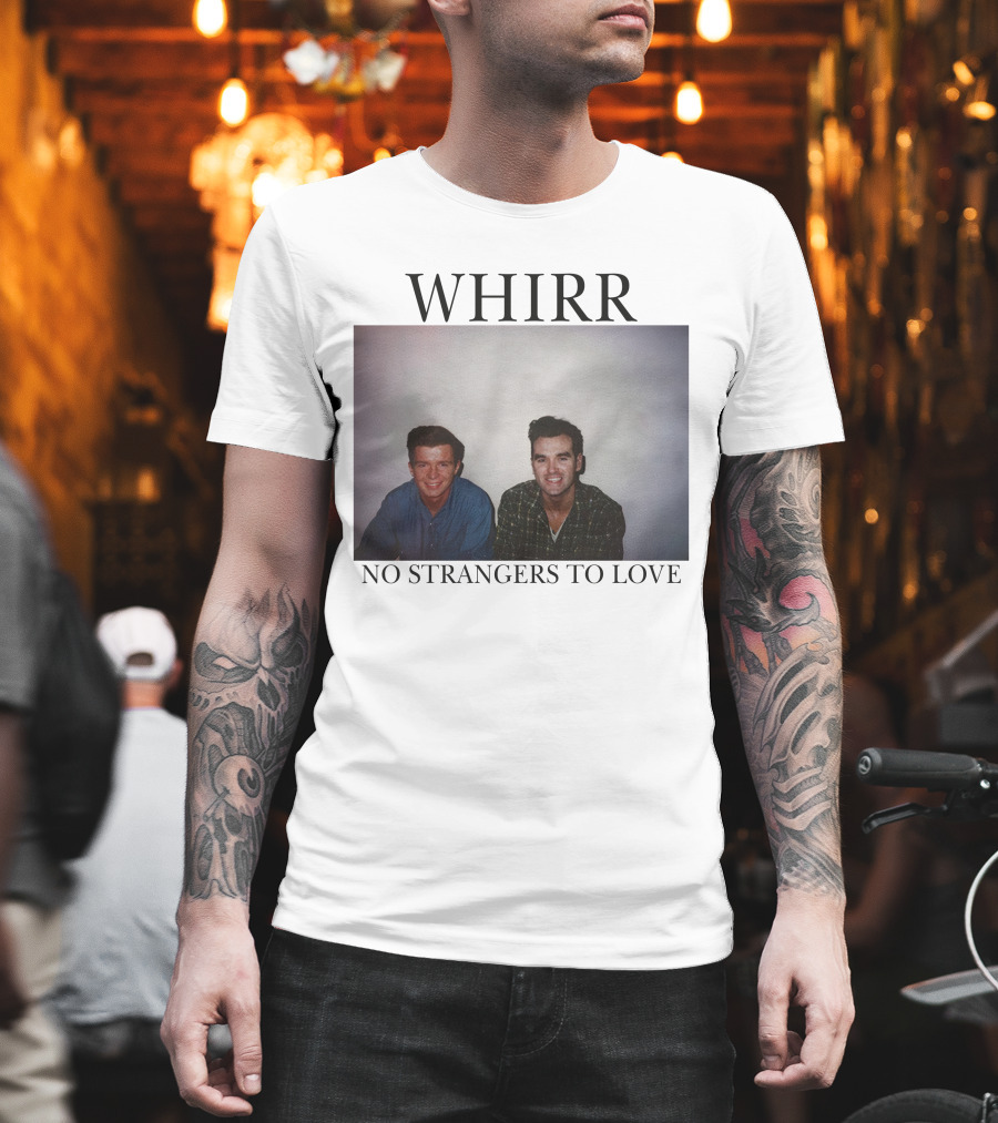 WHIRR No Strangers To Love Rick Astley Morrissey Photo T-Shirt