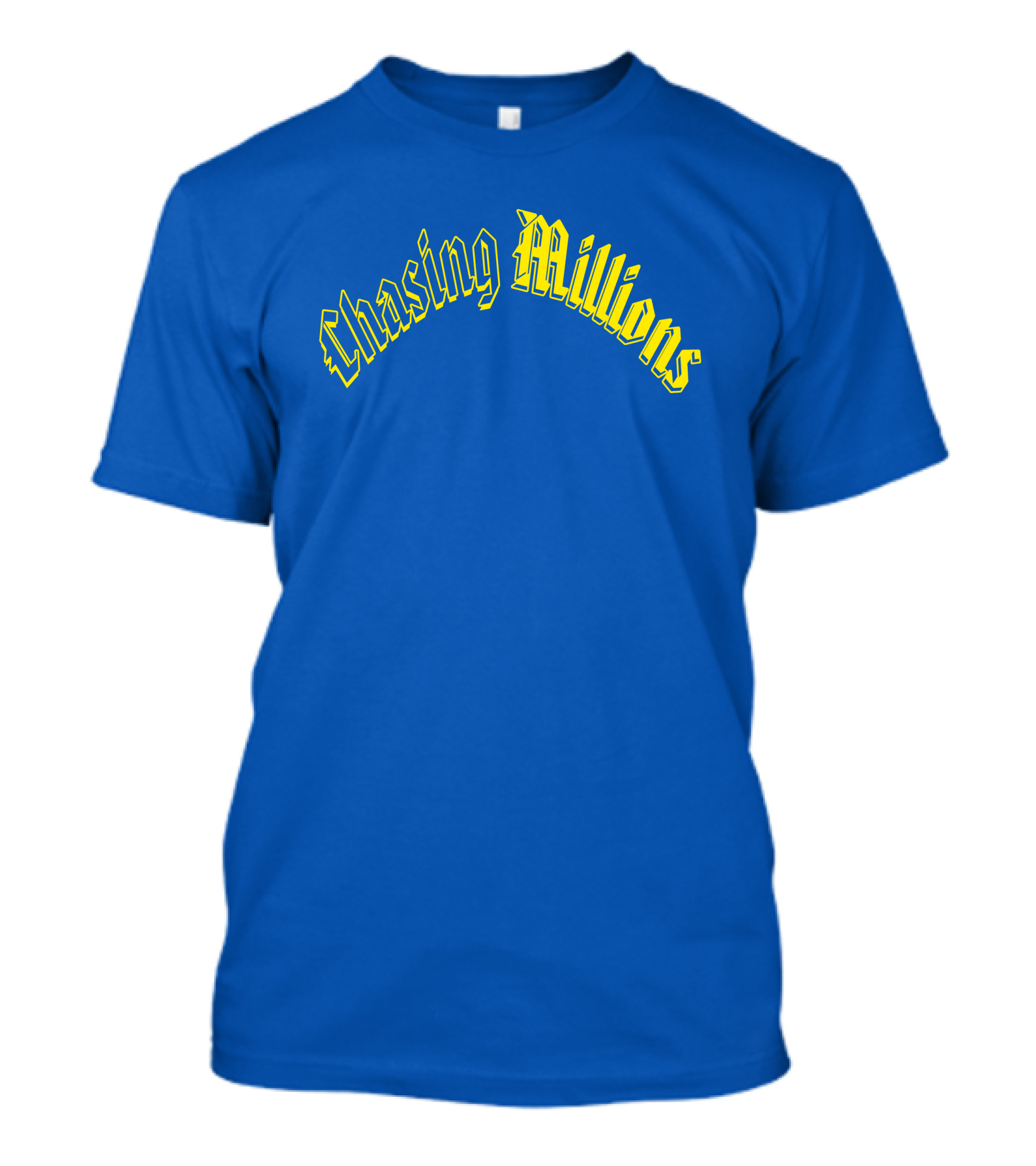 Chasing Millions T-Shirt