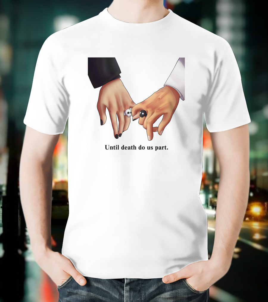Until Death Do Us Part Yin Yang Rings Holding Hands T-Shirt