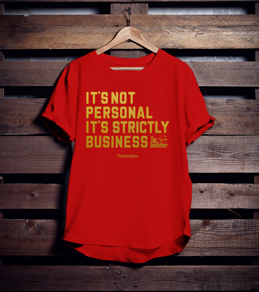 It's Not Personal It's Strictly Business The Godfather Contenders T-Shirt