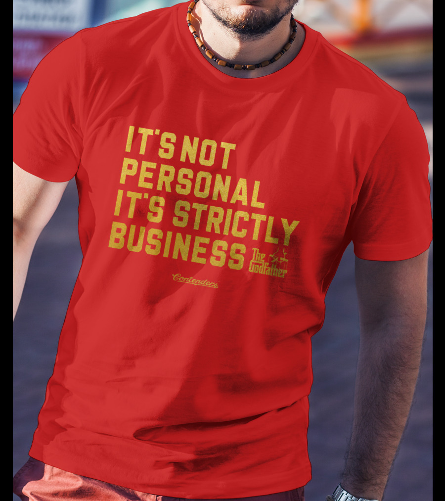 It's Not Personal It's Strictly Business The Godfather Contenders T-Shirt
