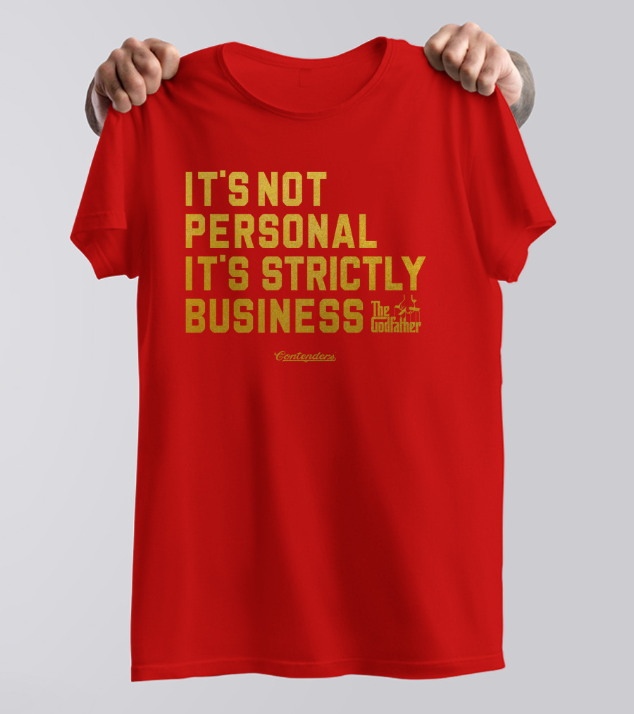 It's Not Personal It's Strictly Business The Godfather Contenders T-Shirt