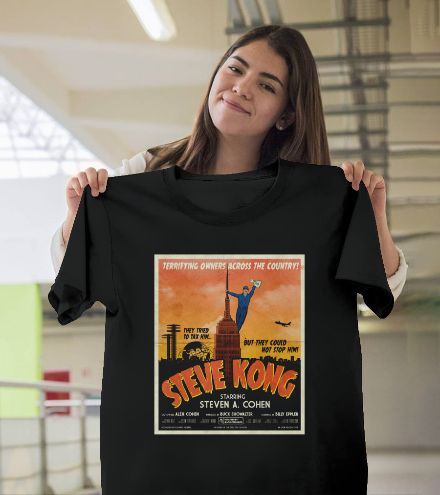 Terrifying Owners Across The Country Steve Kong Starring Steven A. Cohen They Tried To Tax Him But They Could Not Stop Him T-Shirt