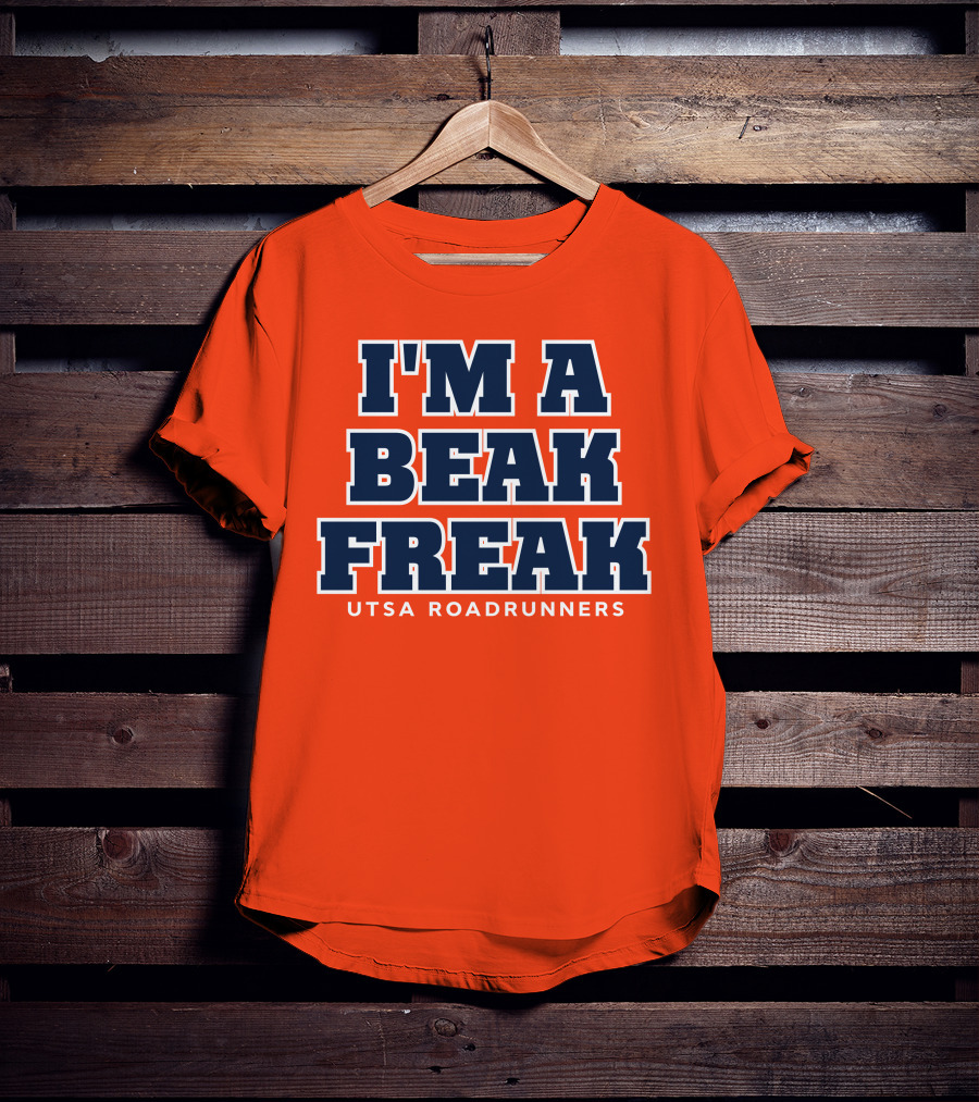 I'm A Beak Freak UTSA Roadrunners T-Shirt