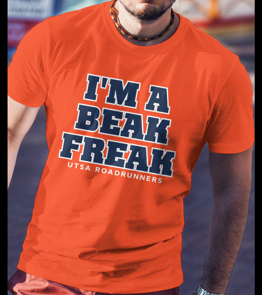 I'm A Beak Freak UTSA Roadrunners T-Shirt