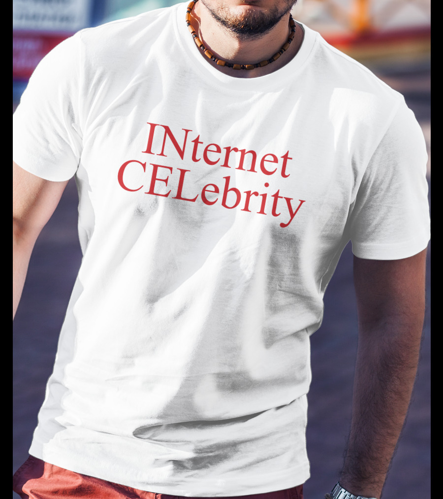 INternet CELeBrity T-Shirt