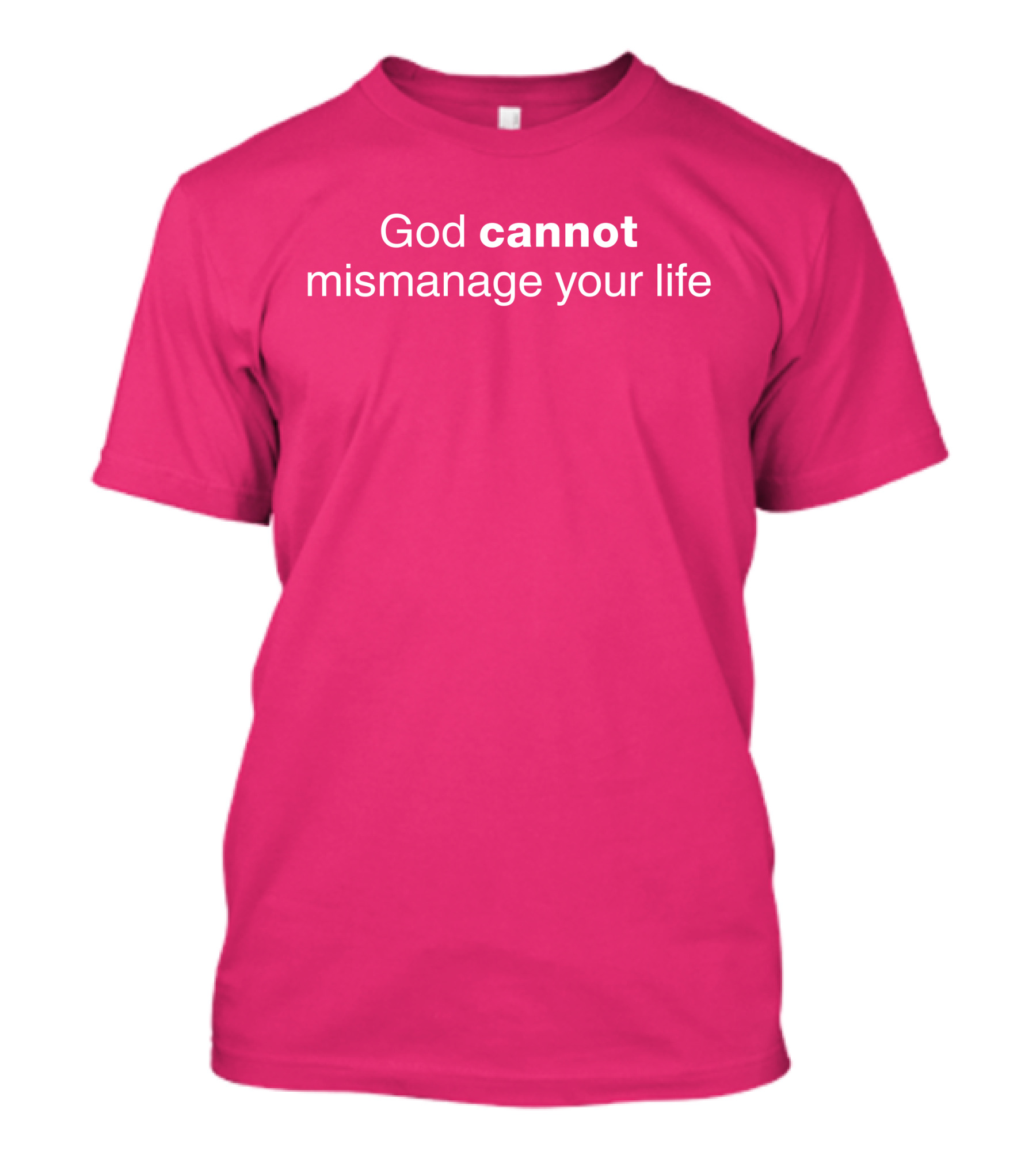 Temilade Salami God Cannot Mismanage Your Life Inspirational T-Shirt