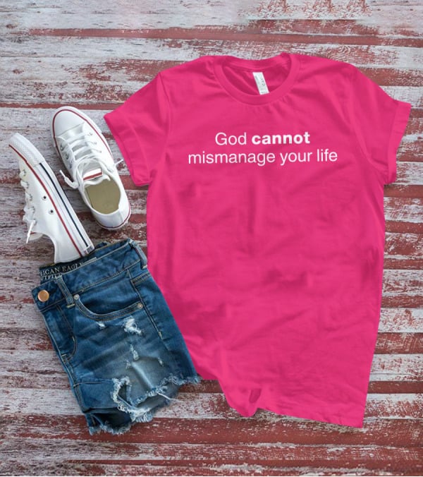 Temilade Salami God Cannot Mismanage Your Life Inspirational T-Shirt
