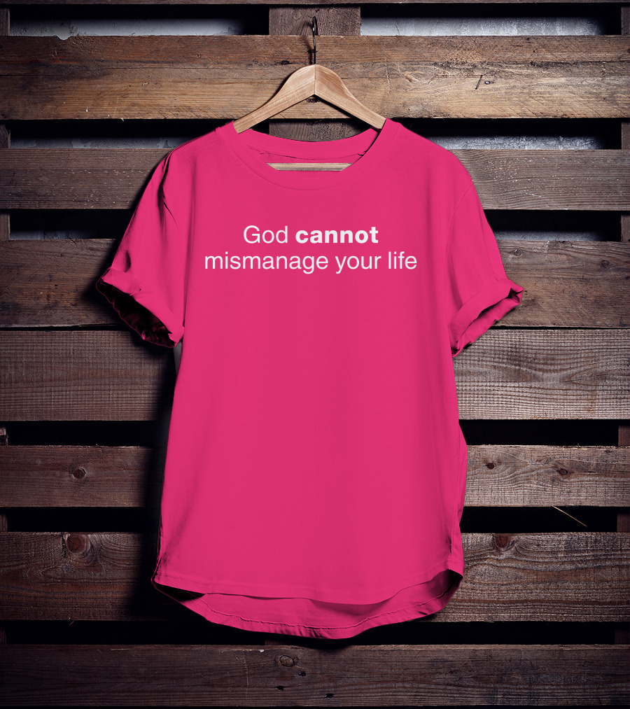 Temilade Salami God Cannot Mismanage Your Life Inspirational T-Shirt