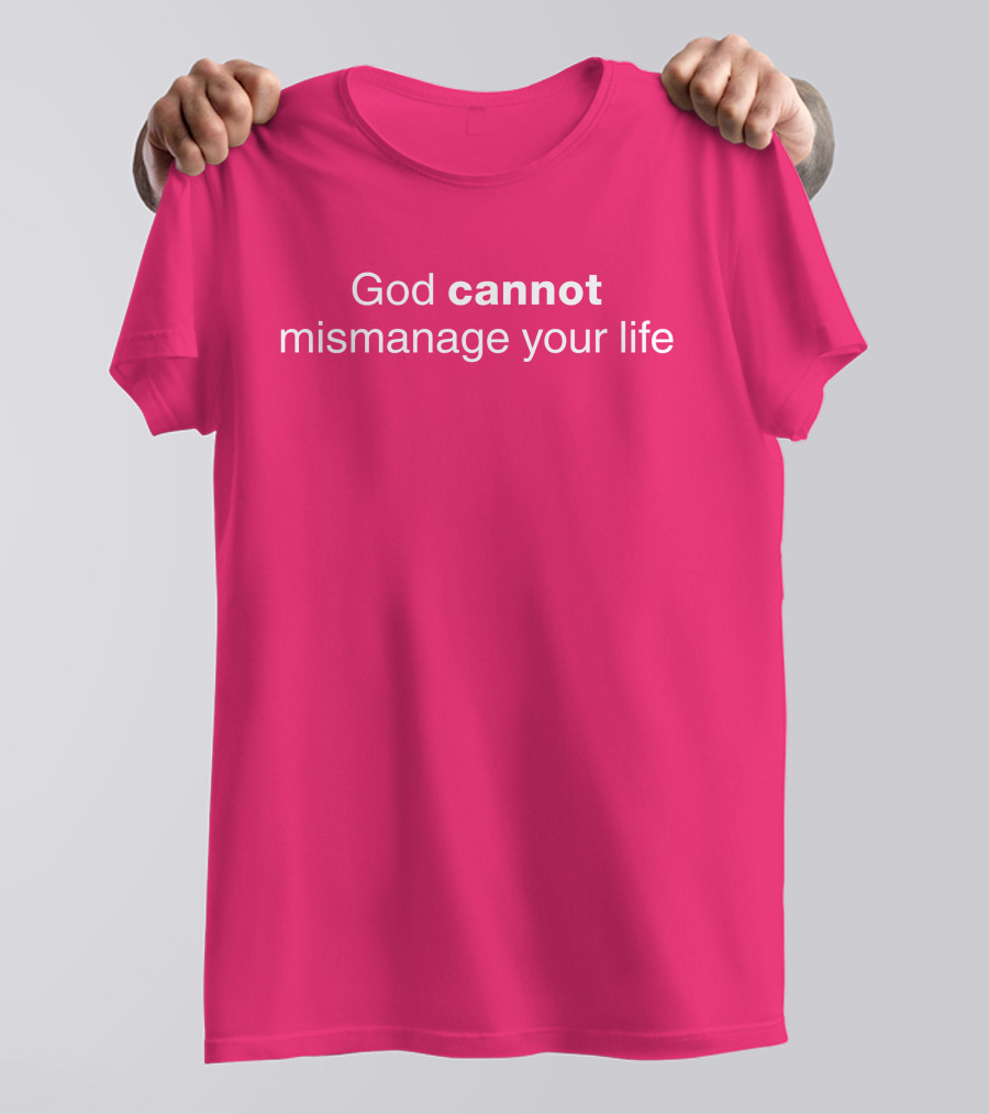 Temilade Salami God Cannot Mismanage Your Life Inspirational T-Shirt