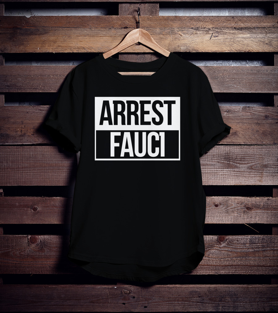 Arrest Fauci T-Shirt