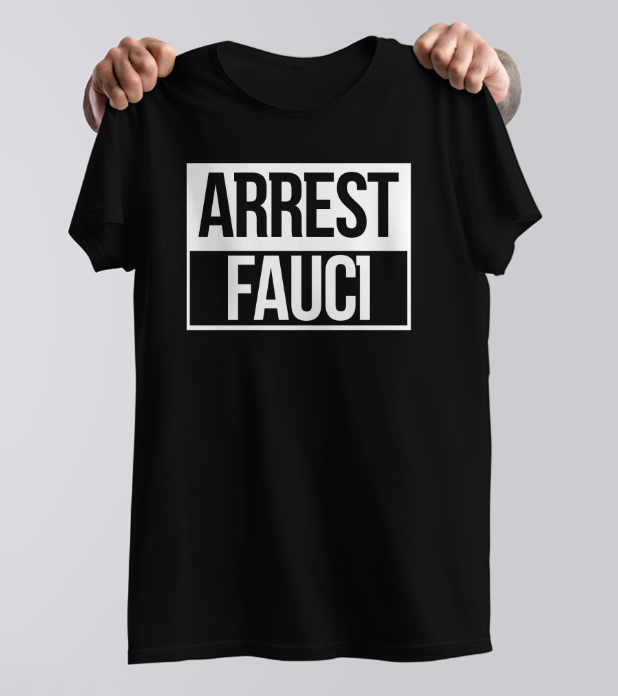 Arrest Fauci T-Shirt
