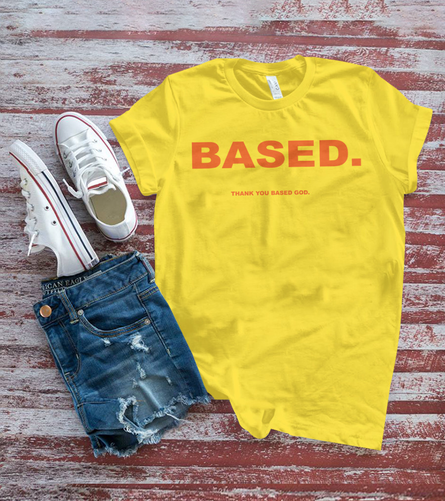 BASED Thank You Based God T-Shirt