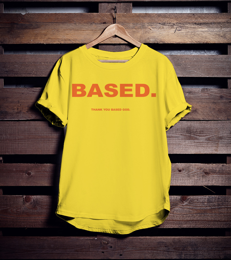 BASED Thank You Based God T-Shirt