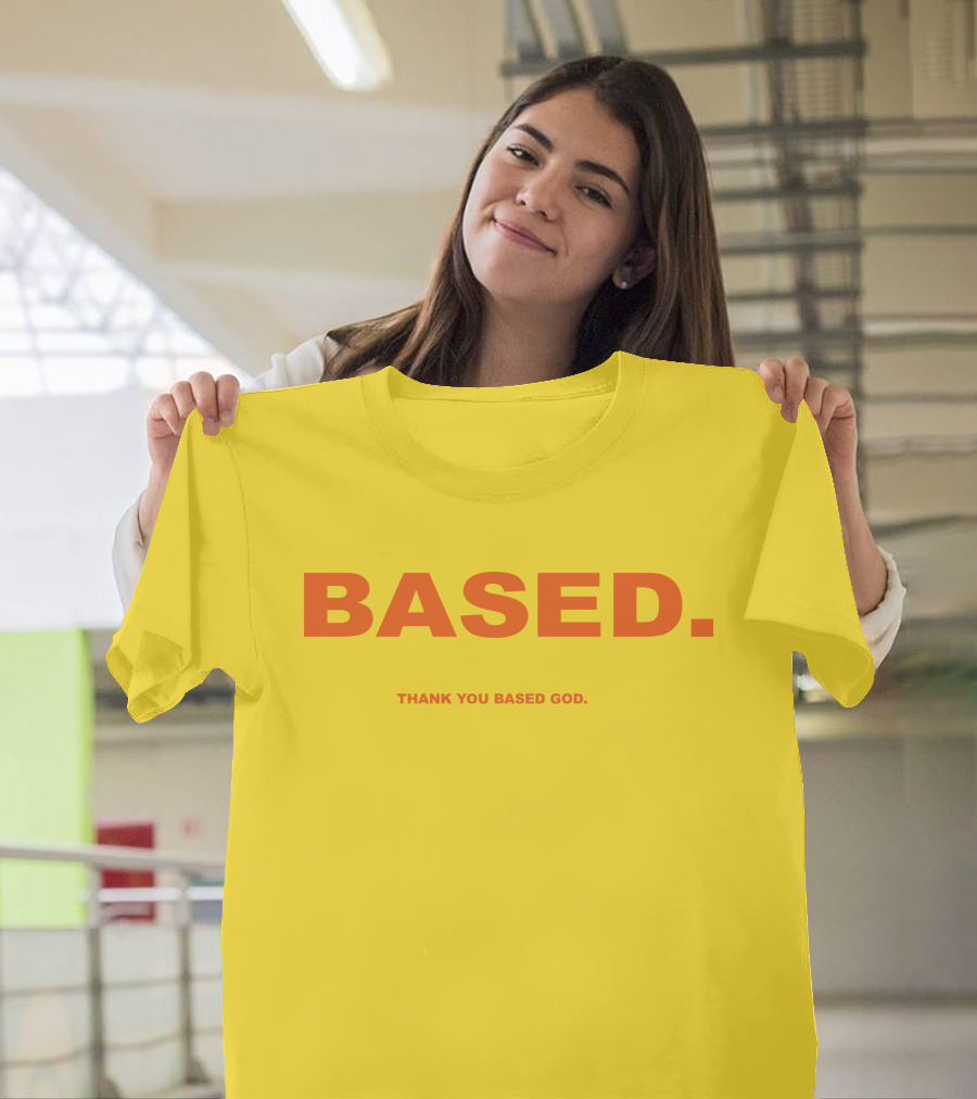 BASED Thank You Based God T-Shirt