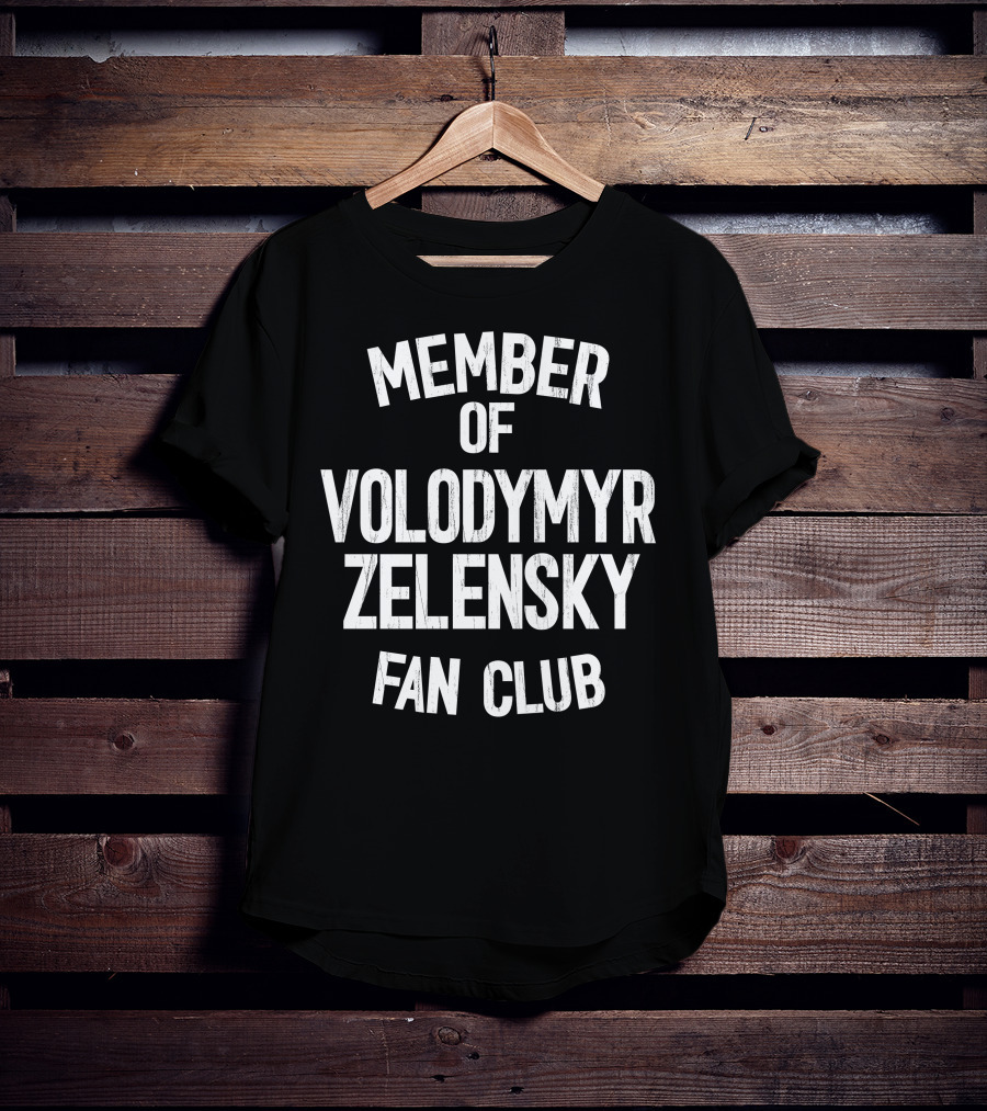 Member Of Volodymyr Zelensky Fan Club T-Shirt