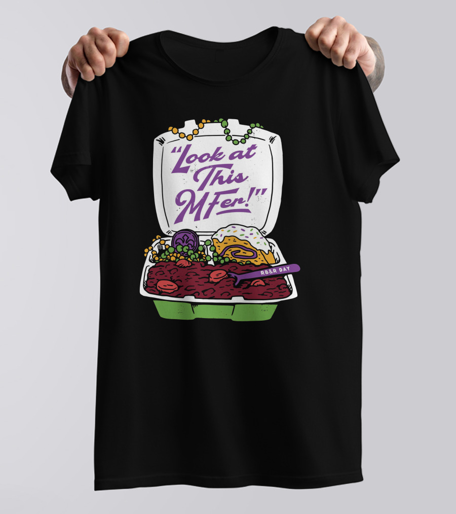 Look At This MFer RB&R Day With Beads And Tray T-Shirt