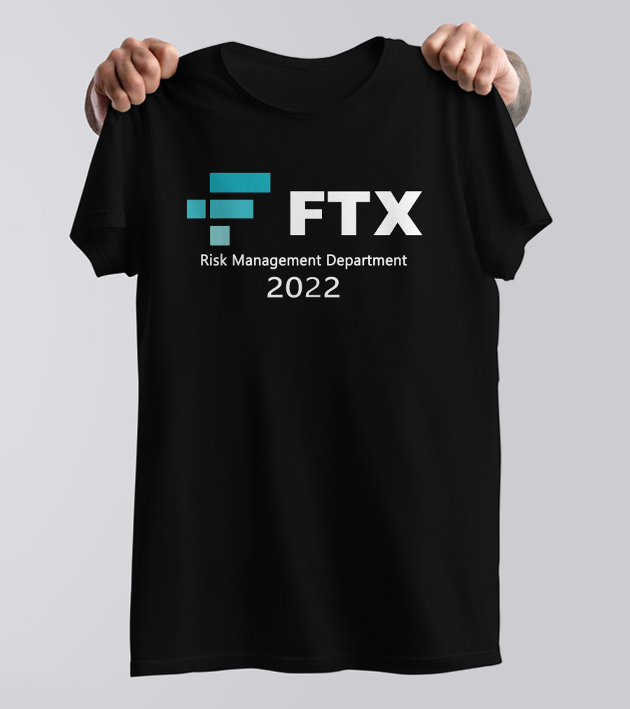 FTX Risk Management Department T-Shirt