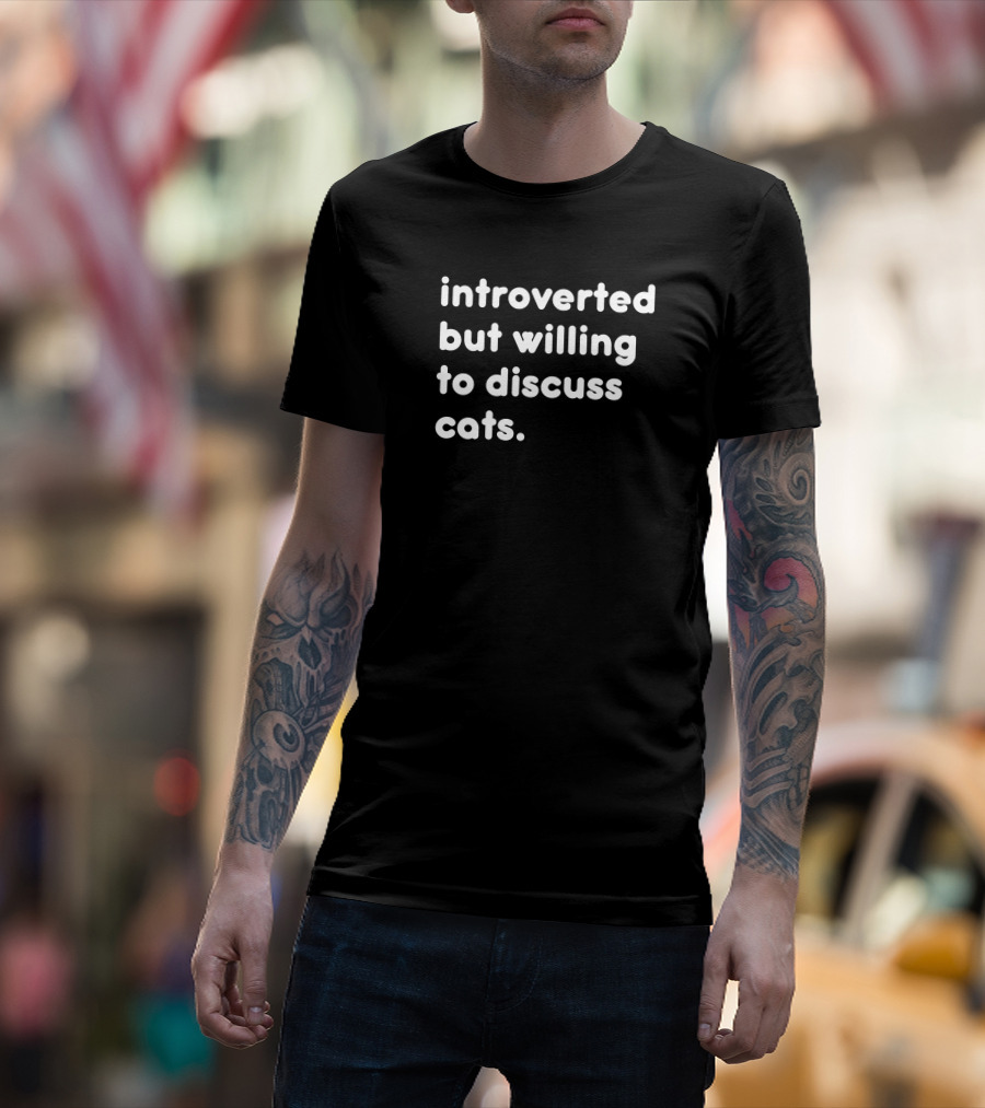 Willing To Discuss Cats Anytime With Anyone T-Shirt