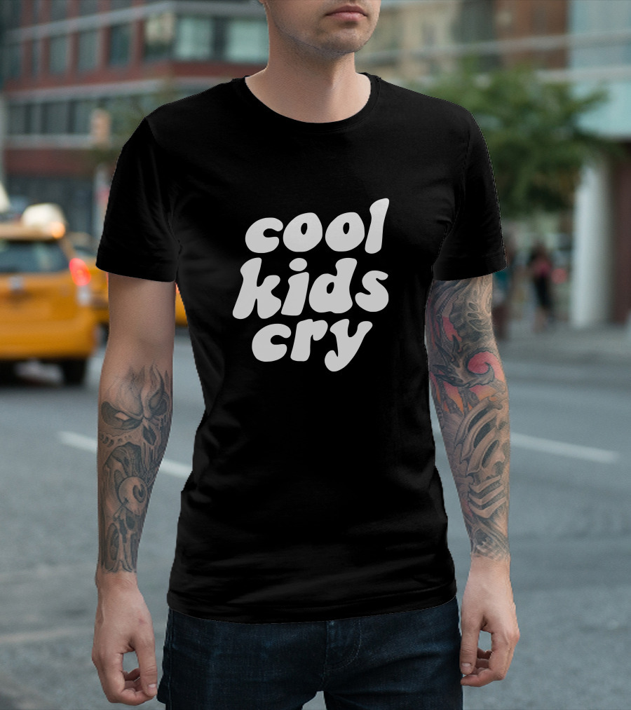 Cool Kids Cry T-Shirt