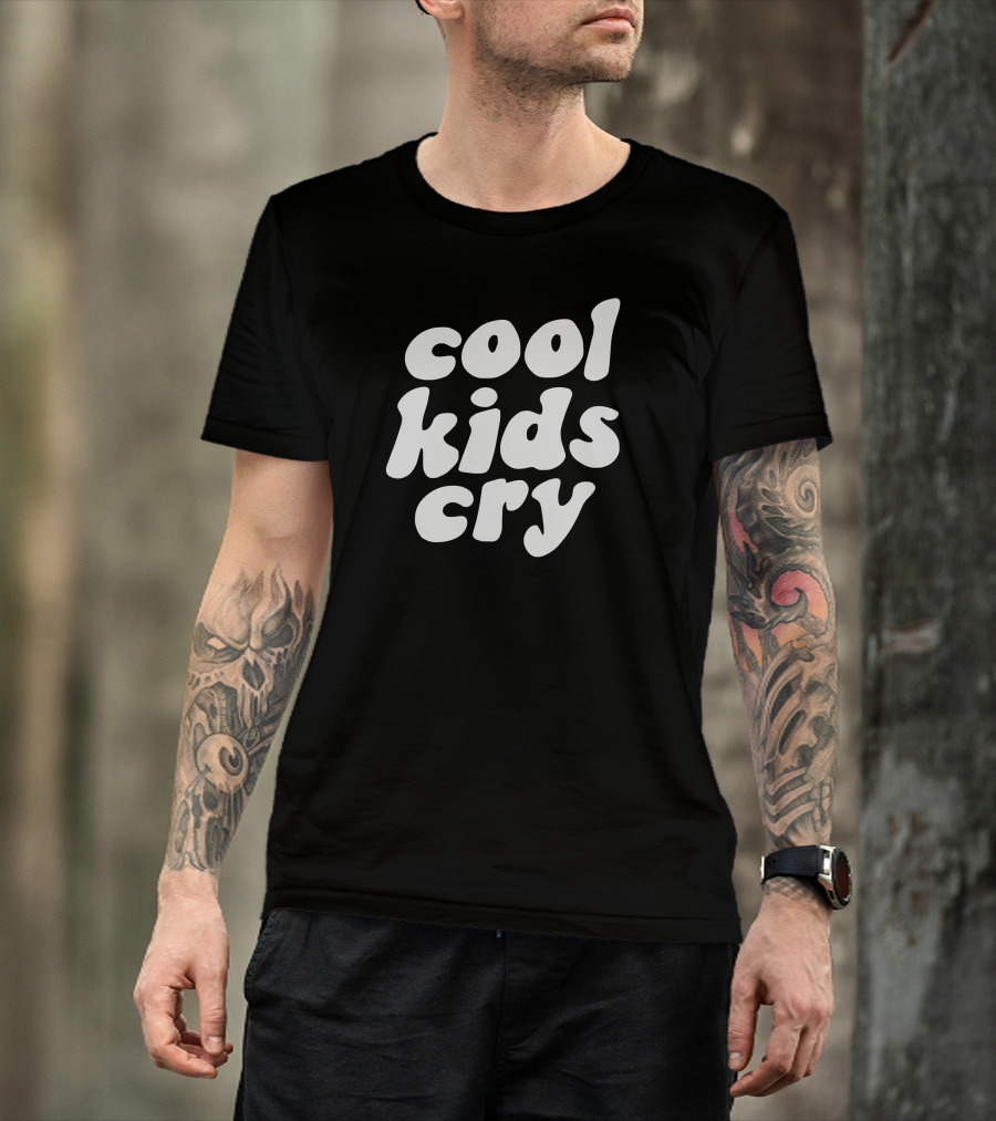 Cool Kids Cry T-Shirt