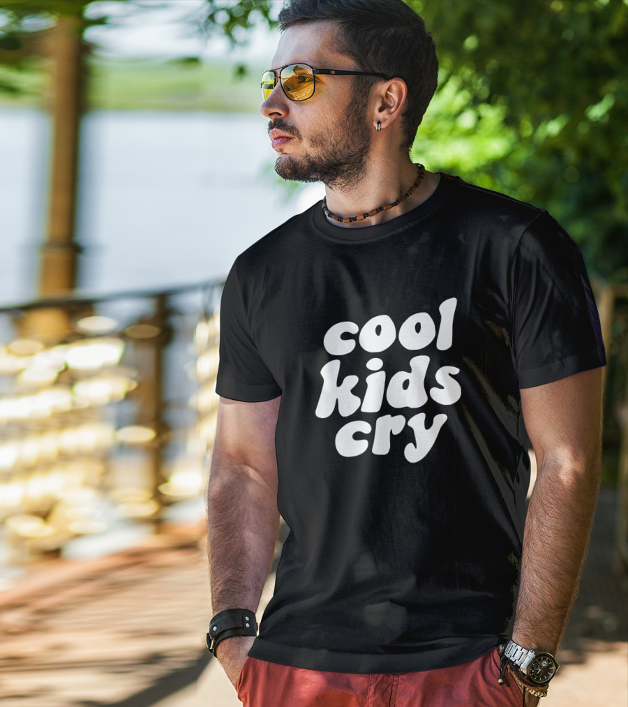 Cool Kids Cry T-Shirt
