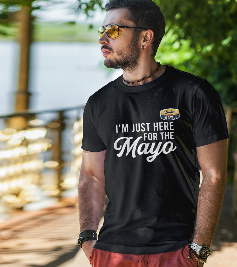 I'm Just Here For The Mayo Duke's Mayo Bowl T-Shirt