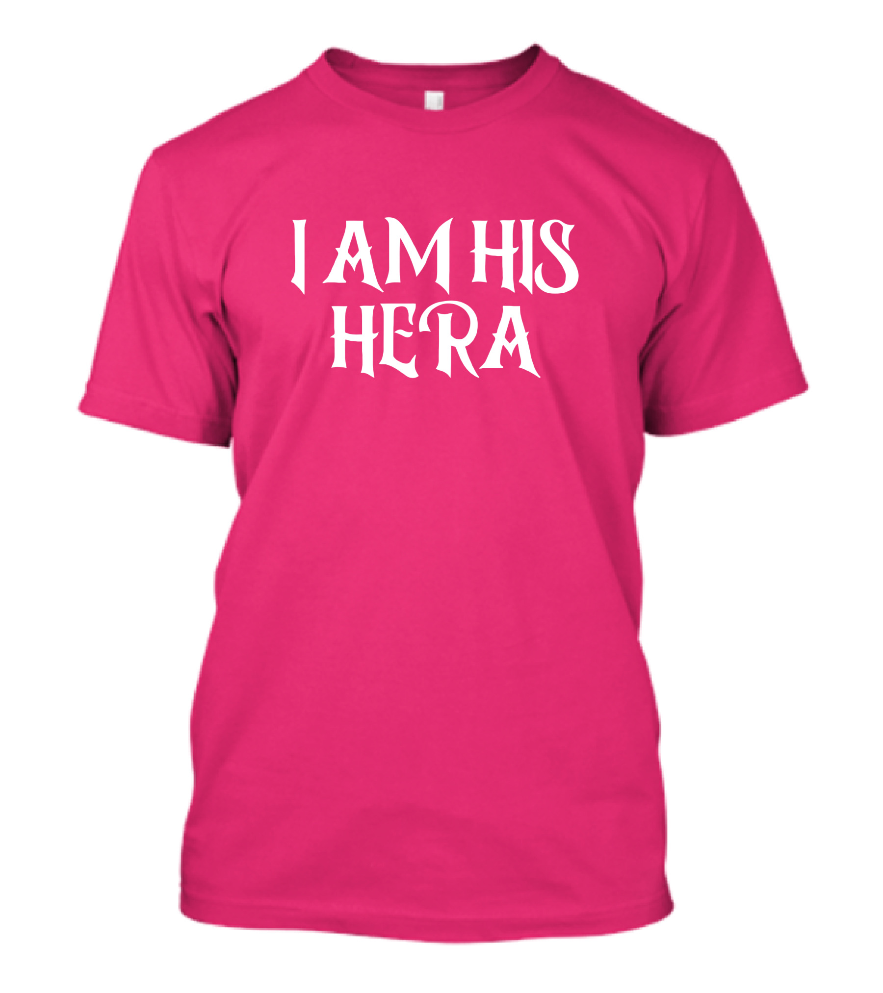 I Am His Hera Ali Gaytor Cute Funny Phrase T-Shirt