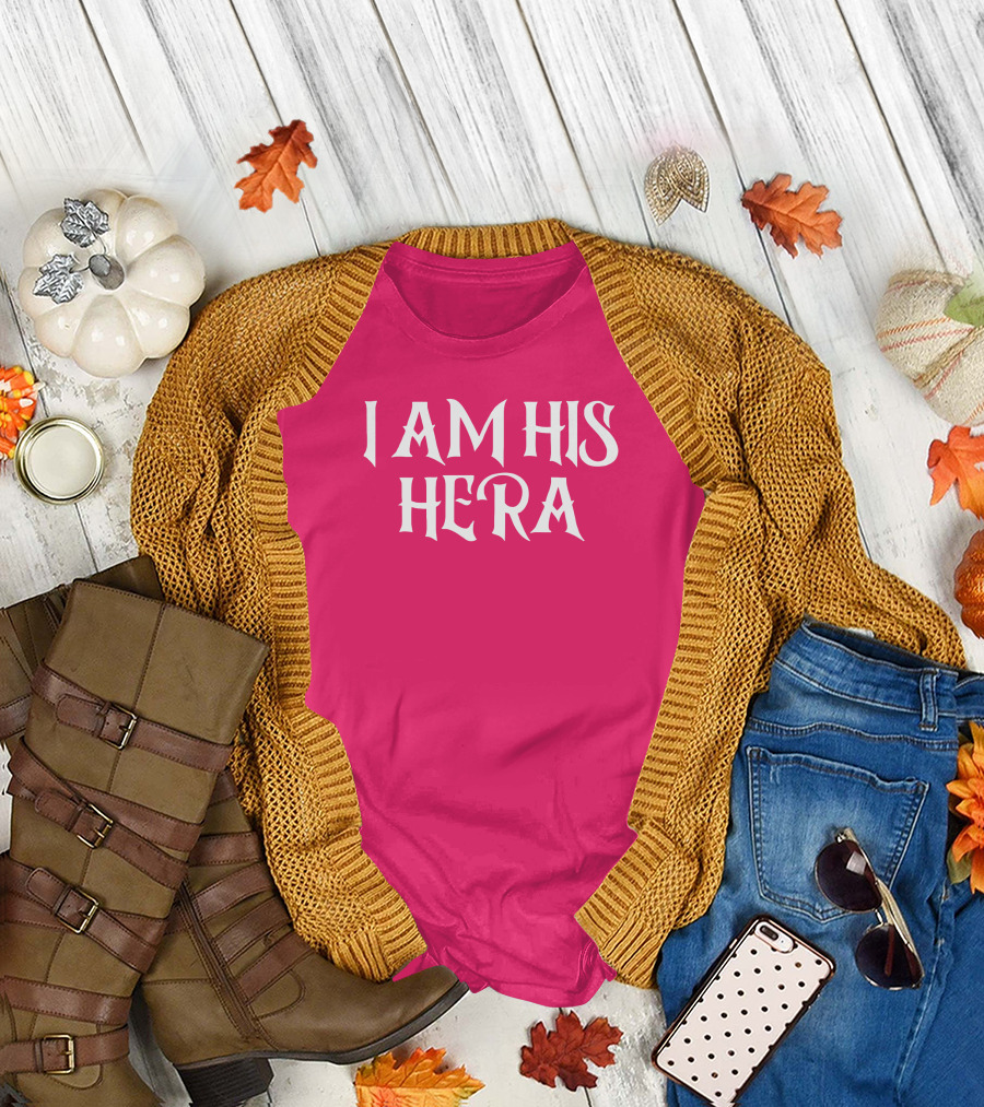 I Am His Hera Ali Gaytor Cute Funny Phrase T-Shirt