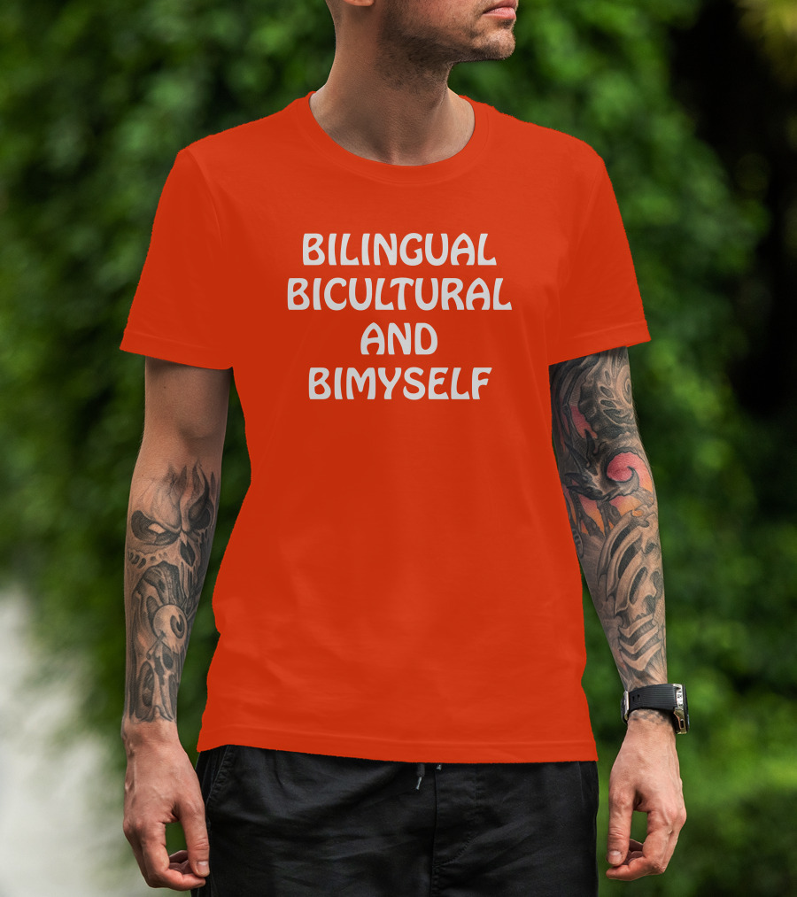 Bilingual Bicultural And Bimyself Empowering Identity T-Shirt
