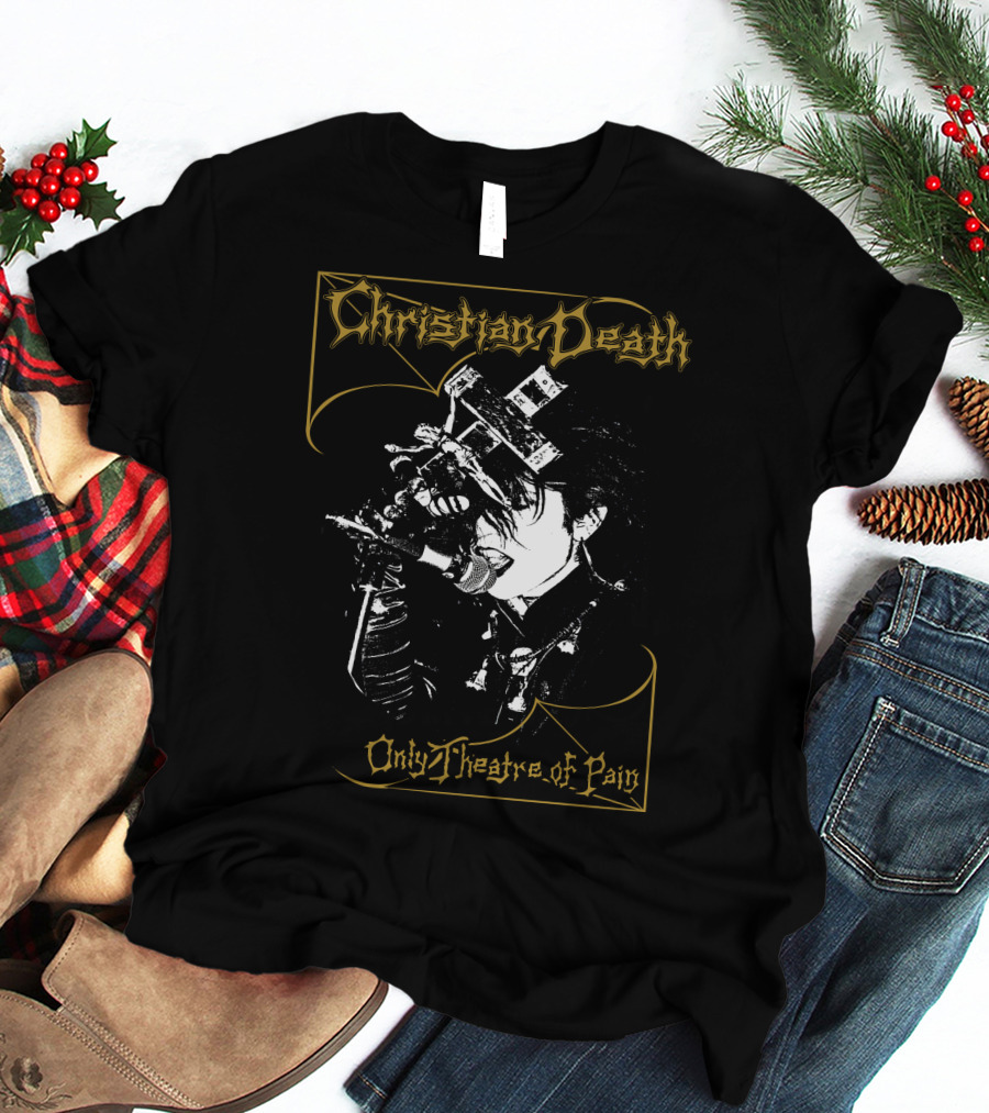 Christian Death Only Theatre Of Pain Goth Merch T-Shirt