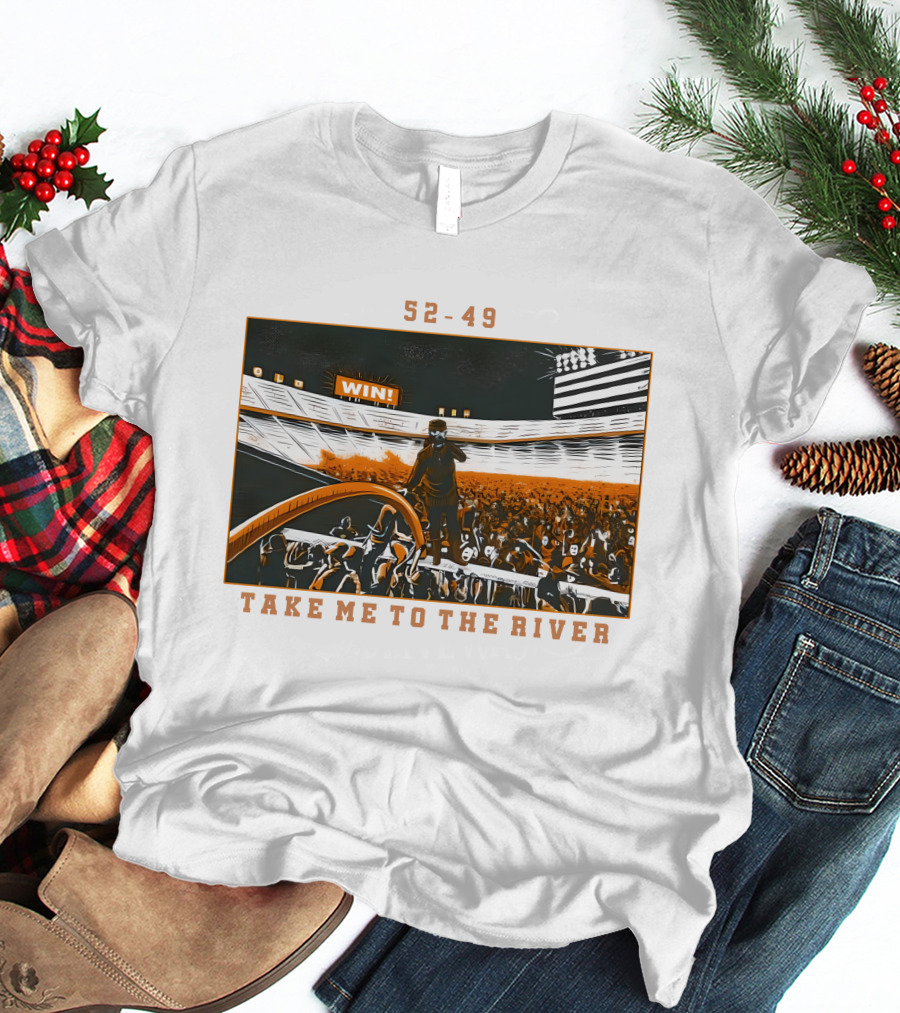 52-49 Win Take Me To The River T-Shirt